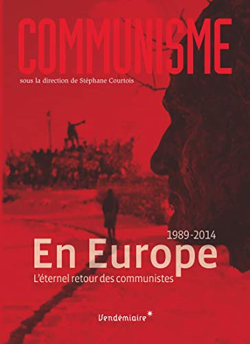 Beispielbild fr Communisme 2014 : En Europe, L'ternel Retour Des Communistes : 1989-2014 zum Verkauf von RECYCLIVRE