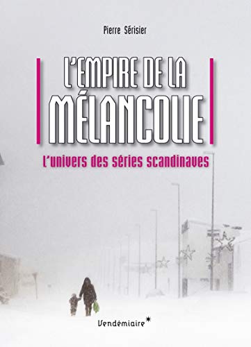 Beispielbild fr L'empire de la mlancolie : L'univers des sries scandinaves zum Verkauf von Librairie Le Lieu Bleu Paris
