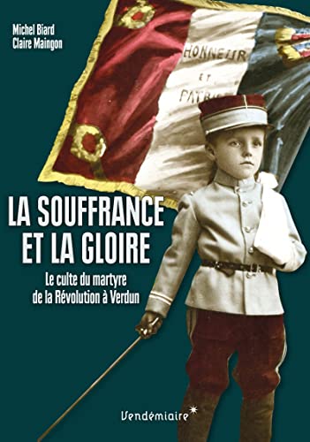 Beispielbild fr LA SOUFFRANCE ET LA GLOIRE ; CULTE DES MORTS ET DU MARTYRE DE LA REVOLUTION A VE zum Verkauf von Librairie Guillaume Bude-Belles Lettres