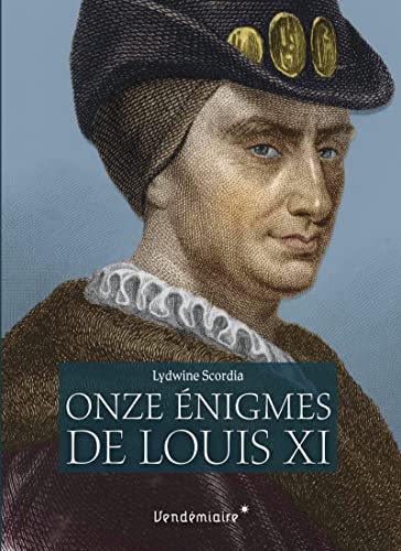 Stock image for Les onze nigmes de Louis XI for sale by medimops