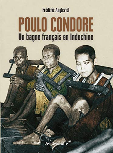 Beispielbild fr Poulo Condore : Un bagne franais en Indochine zum Verkauf von Ammareal