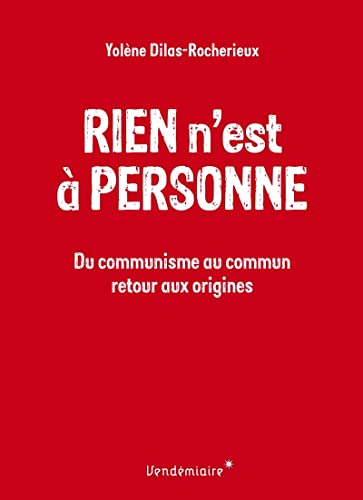 Beispielbild fr Rien N'Est A Personne - Du Communisme Au Commun: Du communisme au commun, retour aux origines zum Verkauf von WorldofBooks