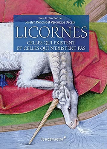 Beispielbild fr Licornes - Celles qui existent et celles qui n'existent pas zum Verkauf von medimops