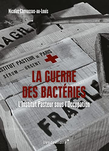 Beispielbild fr La Guerre des bactries - L'Institut Pasteur sous l'Occupati: L'Institut Pasteur sous l'Occupation zum Verkauf von medimops