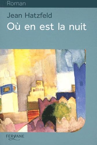 OU EN EST LA NUIT (French Edition) (9782363600424) by HATZFELD