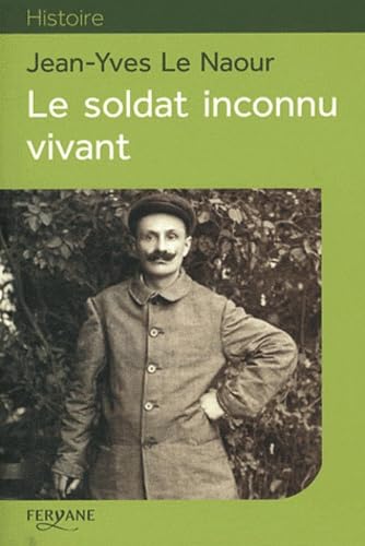 Beispielbild fr Le soldat inconnu vivant zum Verkauf von Ammareal