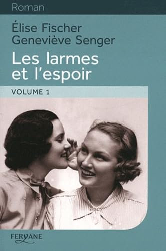 Beispielbild fr Les larmes et l'espoir 1938-1945 : Volume 1 zum Verkauf von Ammareal