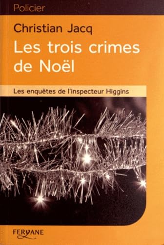 Stock image for Les enqutes de l'inspecteur Higgins, Tome 3 : Les trois crimes de Nol for sale by Ammareal
