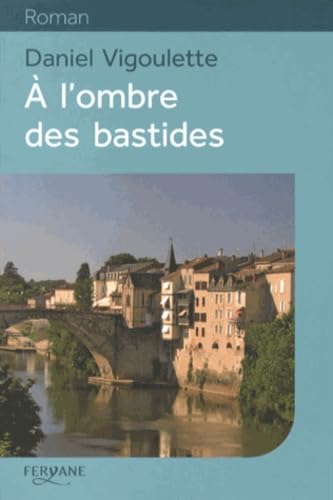 Beispielbild fr A l'ombre des bastides zum Verkauf von Ammareal