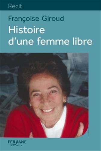 9782363601797: HISTOIRE D'UNE FEMME LIBRE