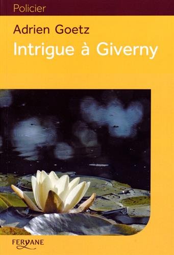 9782363602787: Intrigue  Giverny: Une enqute de Pnlope