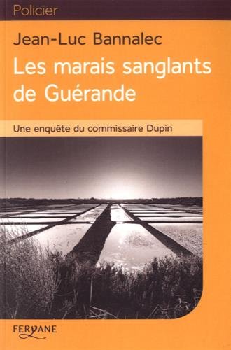 9782363603784: LES MARAIS SANGLANTS DE GUERANDE: Une enqute du commissaire Dupin