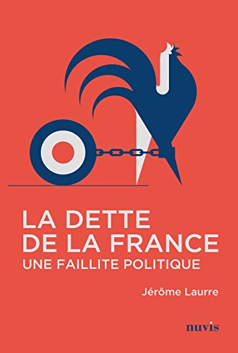 Beispielbild fr La dette de la France - Une faillite politique zum Verkauf von medimops