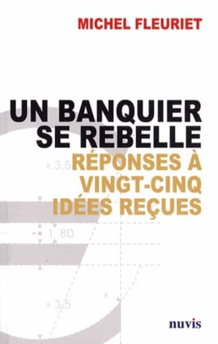 Beispielbild fr Un banquier se rebelle / Rponses  vingt-cinq ides reues zum Verkauf von Ammareal