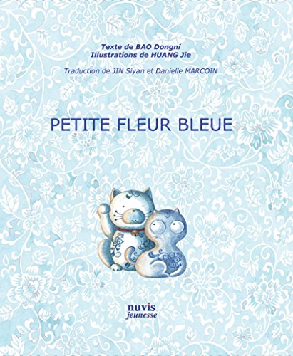 Beispielbild fr Petite Fleur Bleue [Reli] Bao, Dongni; Huang, Jie; Jin, Siyan et Marcoin, Danielle zum Verkauf von BIBLIO-NET