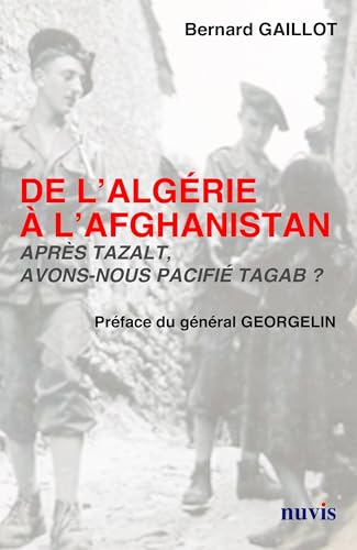Beispielbild fr De l'Algrie a l'Afghanistan Aprs Tazalt Avons Nous Pacifie Tagab? zum Verkauf von medimops