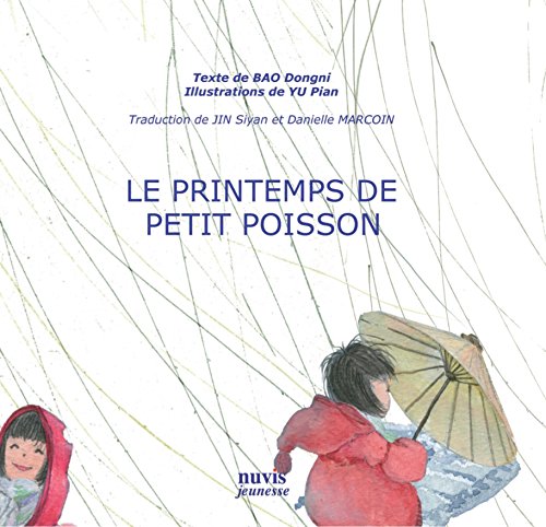 Beispielbild fr Le Printemps de Petit Poisson [Broch] Bao, Dongni; Yu, Pian; Jin, Siyan et Marcoin, Danielle zum Verkauf von BIBLIO-NET