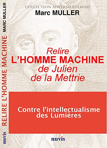 Beispielbild fr Relire "L'homme machine" de Julien de la Mettrie zum Verkauf von Gallix
