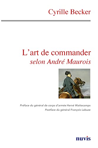 Beispielbild fr L'art de commander selon Andr MAUROIS zum Verkauf von La Plume Franglaise