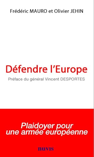Beispielbild fr Dfendre l'Europe [Broch] Mauro, Frdric; Jehin, Olivier et Desportes, Vincent zum Verkauf von BIBLIO-NET