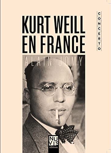 Beispielbild fr Kurt Weill  Paris : Chronique d'une dsillusion zum Verkauf von Ammareal