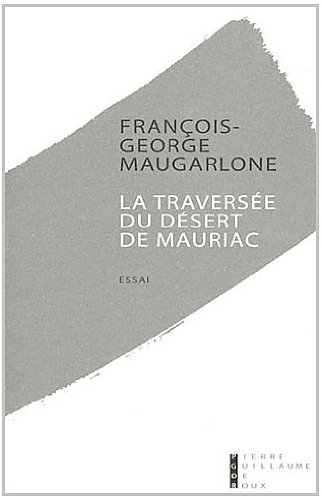 Beispielbild fr La Traverse Du Dsert De Mauriac Essai zum Verkauf von Gallix