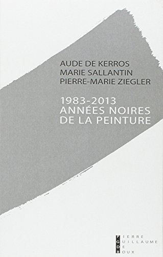 Beispielbild fr 1983-2013, Annes Noires De La Peinture : Une Mise  Mort Bureaucratique ? : Document zum Verkauf von RECYCLIVRE