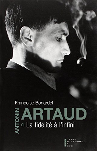 Stock image for Antonin Artaud Ou La Fidlit  L'Infini Essai for sale by GF Books, Inc.