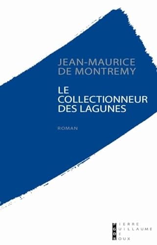 Stock image for Les collectionneurs des lagunes Jean-Maurice de Montremy for sale by LIVREAUTRESORSAS
