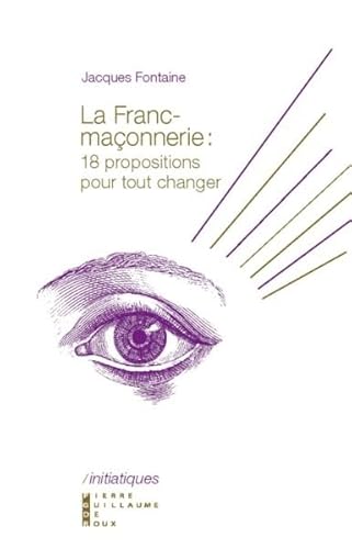 Beispielbild fr La Franc Maonnerie 18 Propositions Pour Toutchanger zum Verkauf von Gallix