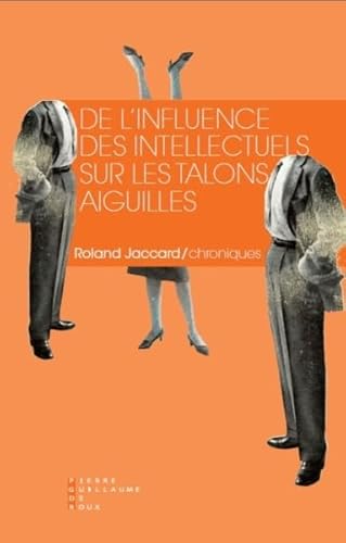 9782363711434: De l'influence des intellectuels sur les talons aiguilles