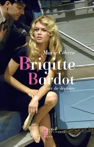 9782363711748: Brigitte Bardot, l'art de dplaire