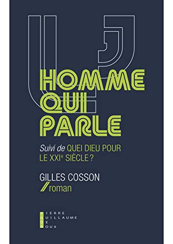 Stock image for L'homme qui parle : Suivi de Quel dieu pour le XXIe sicle for sale by Librairie Th  la page
