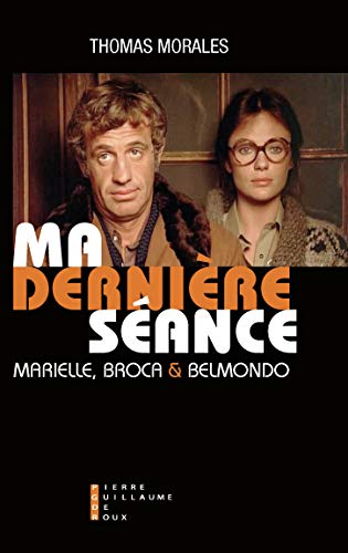 Beispielbild fr Ma dernire sance : Marielle, Broca et Belmondo zum Verkauf von Le Monde de Kamlia