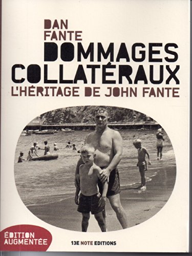 Stock image for Dommages collatraux: L'hritage de John Fante. for sale by INGARDIO