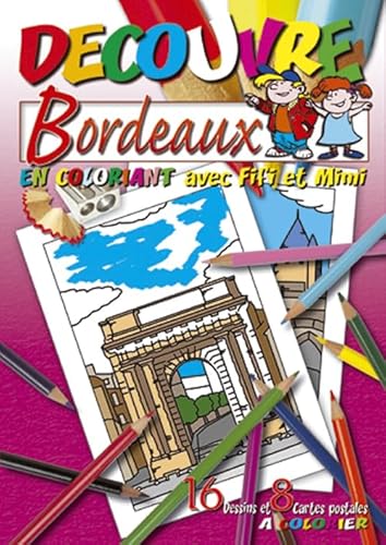 Imagen de archivo de Dcouvre Bordeaux en coloriant avec Fifi et Mimi [Broch] Grand, Sud editions a la venta por BIBLIO-NET