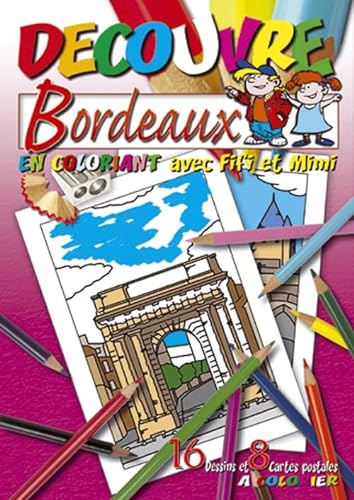 Stock image for Dcouvre Bordeaux en coloriant avec Fifi et Mimi [Broch] Grand, Sud editions for sale by BIBLIO-NET