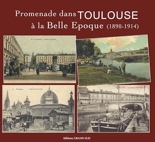 Stock image for Promenade dans TOULOUSE  la Belle Epoque (1890-1914) (French Edition) for sale by Gallix