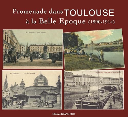 9782363780461: Promenade dans TOULOUSE  la Belle Epoque (1890-1914) (French Edition)