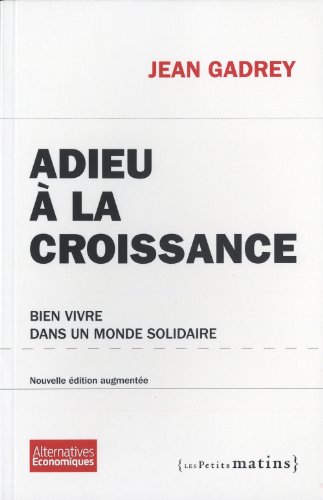 Beispielbild fr Adieu  la croissance : Bien vivre dans un monde solidaire zum Verkauf von medimops