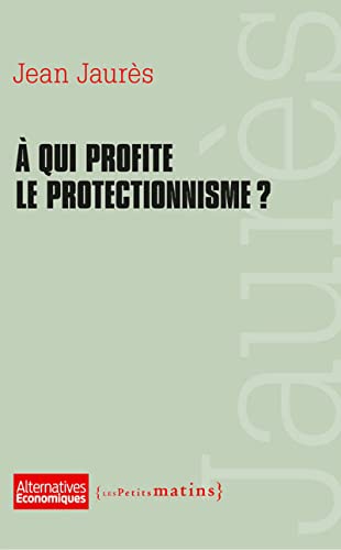 Stock image for A qui profite le protectionnisme ? for sale by Ammareal