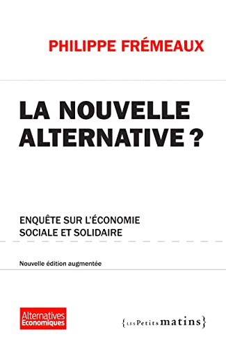 Beispielbild fr La nouvelle alternative ? : Enqute sur l'conomie sociale et solidaire zum Verkauf von medimops