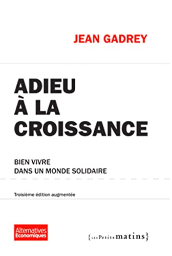 Beispielbild fr Adieu  la croissance : Bien vivre dans un monde solidaire zum Verkauf von medimops