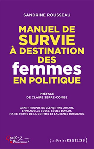 Beispielbild fr MANUEL DE SURVIE A DESTINATION DES FEMMES EN POLITIQUE zum Verkauf von Librairie La Canopee. Inc.