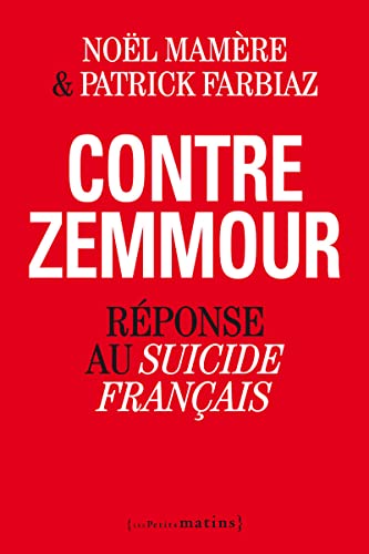 Imagen de archivo de Contre Zemmour. Rponse au Suicide franais a la venta por GF Books, Inc.