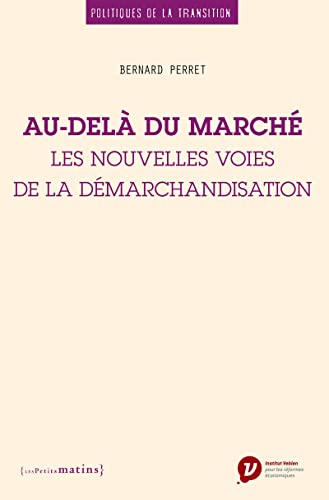 9782363831736: Au-del du march - Les nouvelles voies de la dmarchandisation