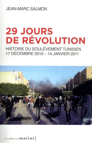 Beispielbild fr 29 jours de rvolution - Histoire du soulvement tunisien, 17 septembre 2010 - 14 janvier 2011 zum Verkauf von Books Unplugged