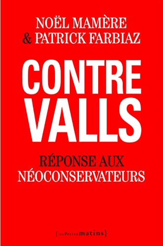 9782363832139: Contre Valls. Rponse aux noconservateurs