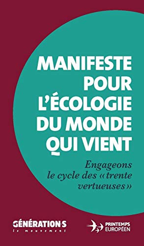 Beispielbild fr Manifeste pour l'cologie du monde qui vient - Engageons le cycle des ""trente vertueuses"" [Broch] Collectif zum Verkauf von BIBLIO-NET