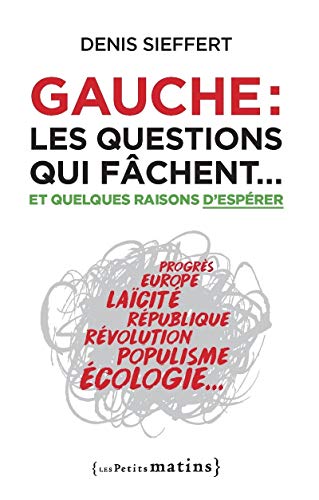 Beispielbild fr Gauche : les questions qui fchent. - Et quelques raisons d'esprer zum Verkauf von medimops